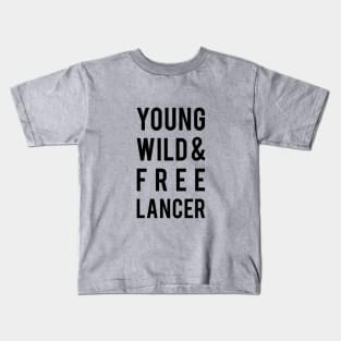 young, wild, freelancer Kids T-Shirt